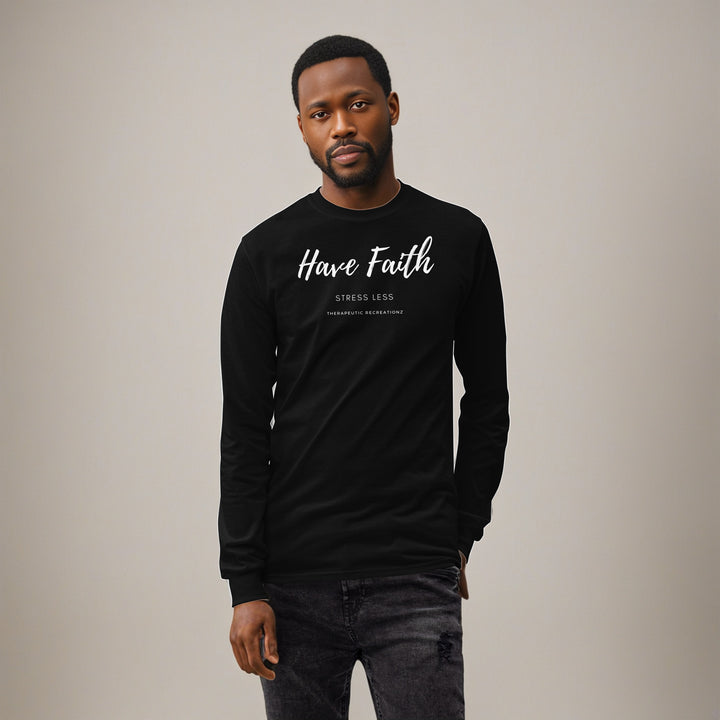 Have Faith Stress Less Long Sleeve