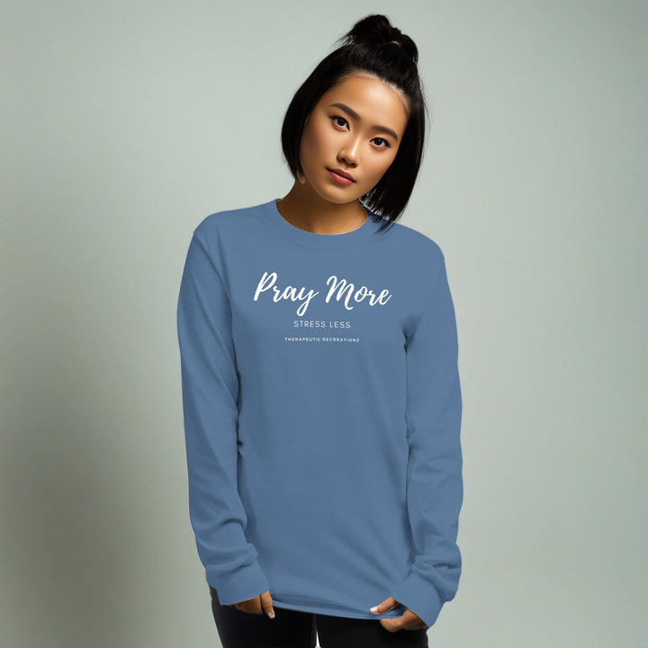 Pray More Stress Less Long Sleeve