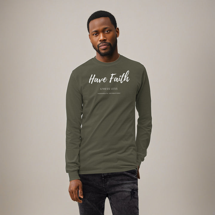 Have Faith Stress Less Long Sleeve