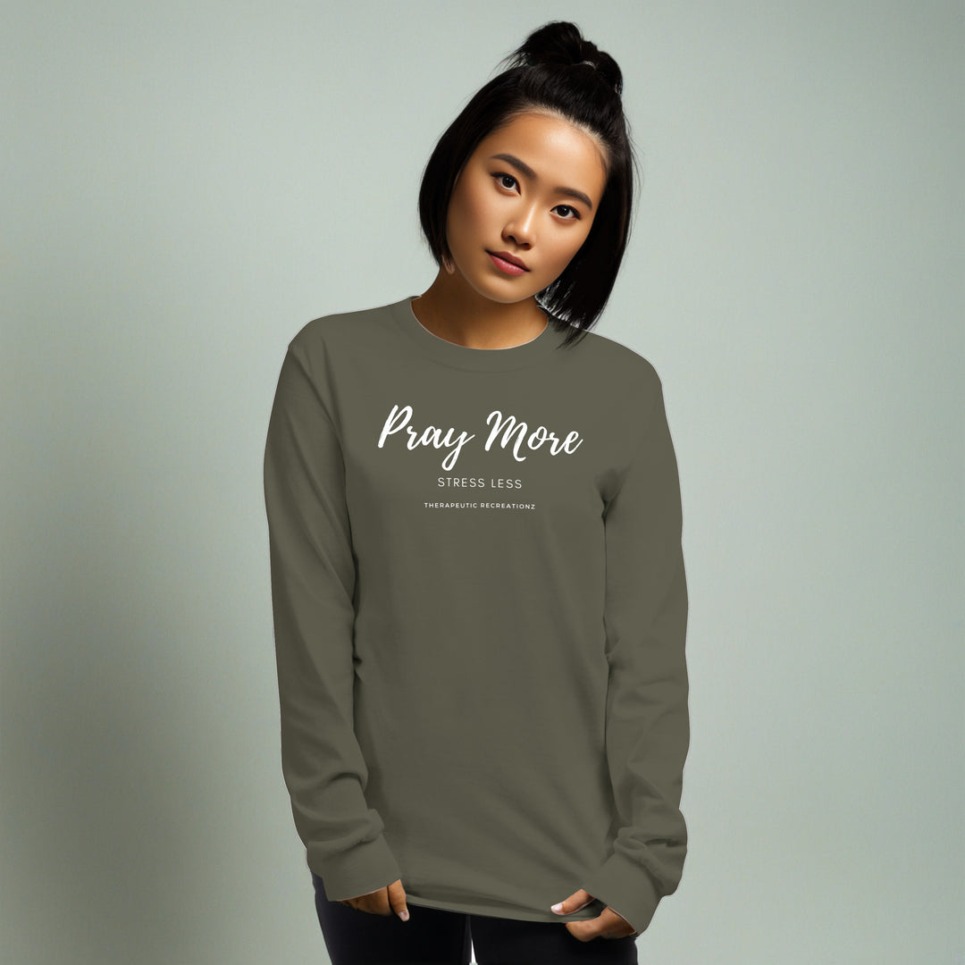 Pray More Stress Less Long Sleeve