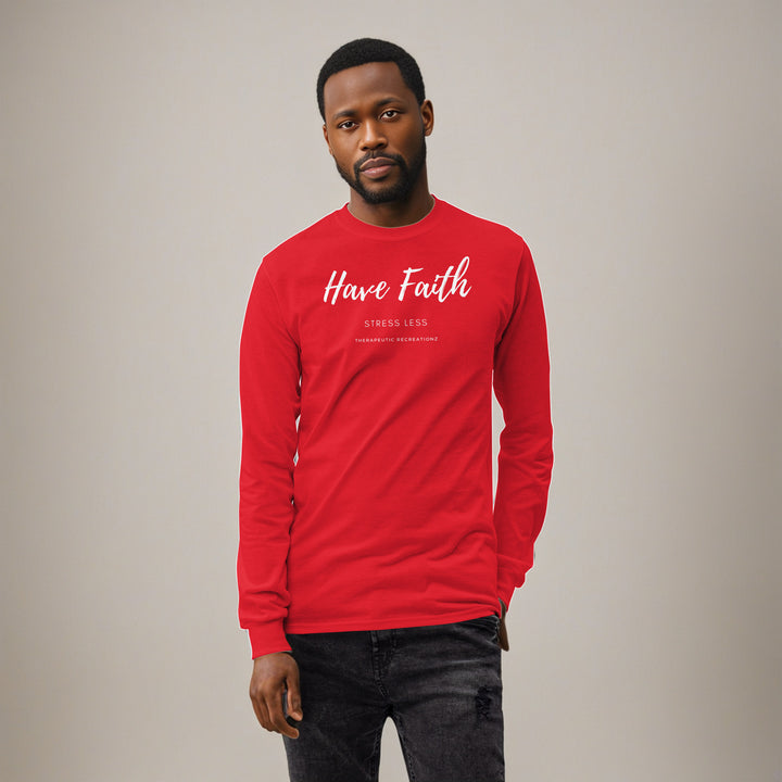 Have Faith Stress Less Long Sleeve