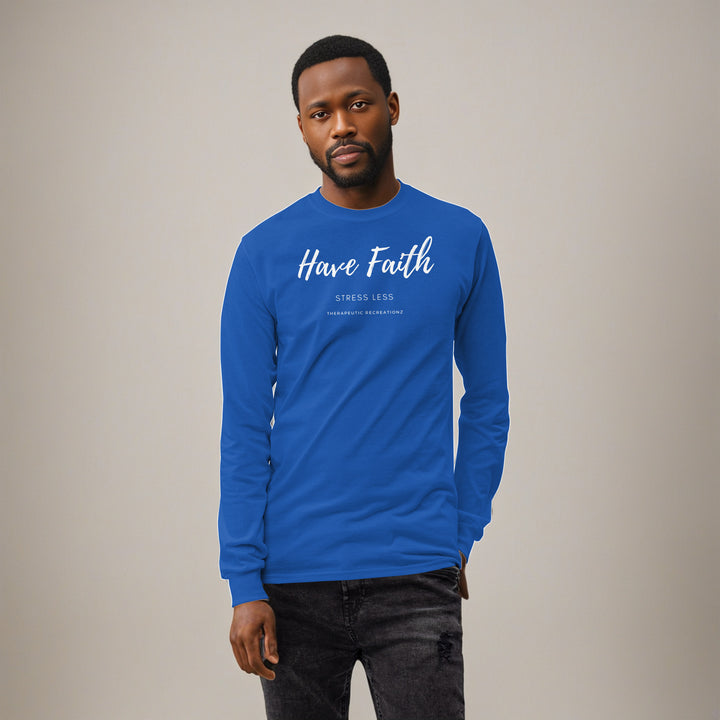 Have Faith Stress Less Long Sleeve