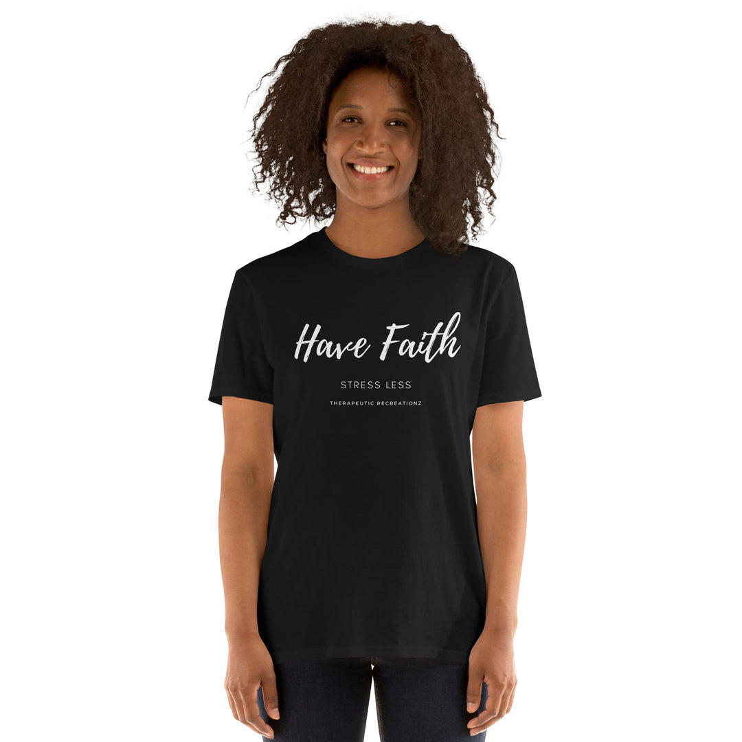 Have Faith Stress Less T-Shirt