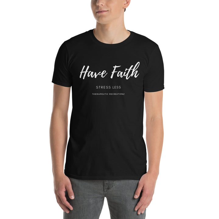 Have Faith Stress Less T-Shirt