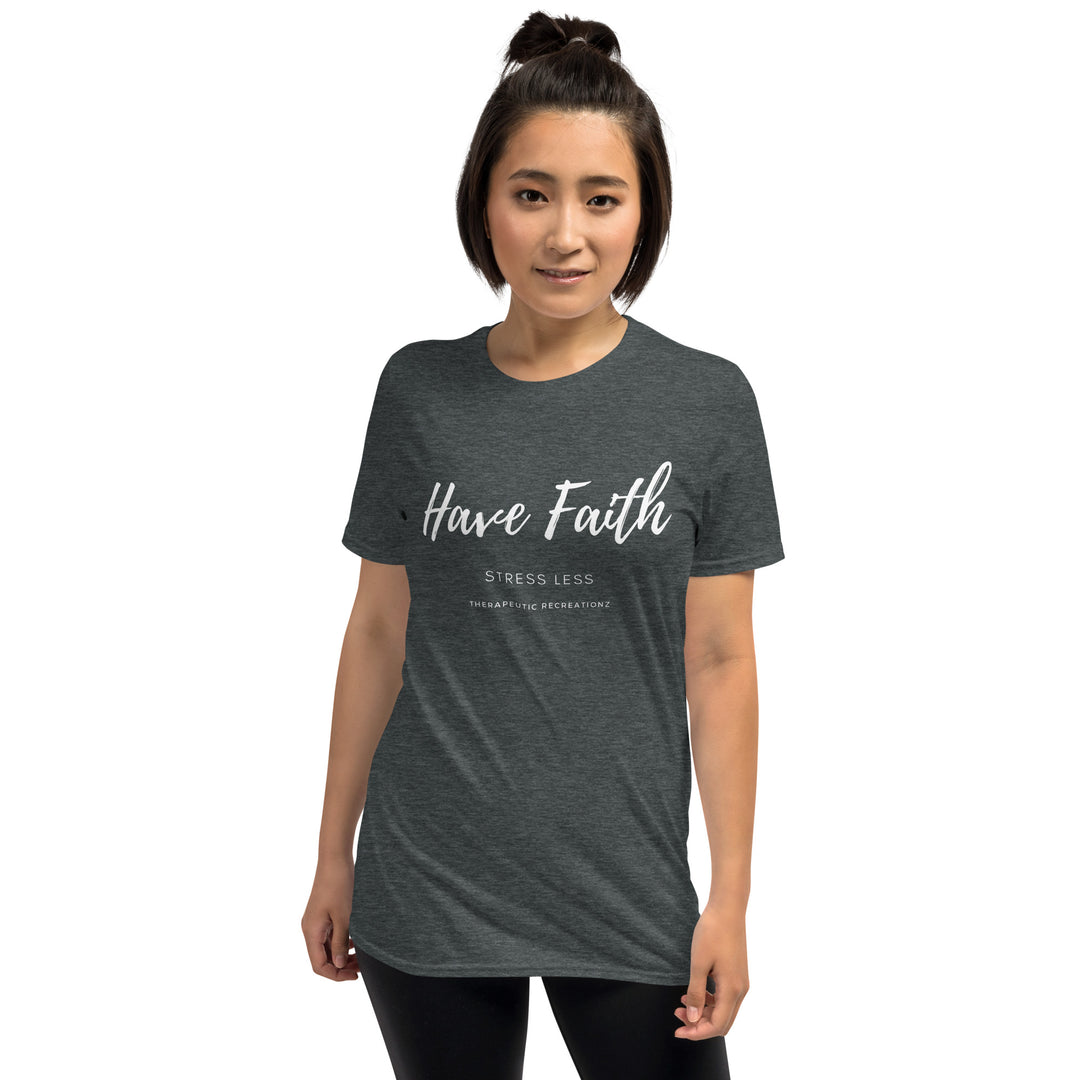 Have Faith Stress Less T-Shirt