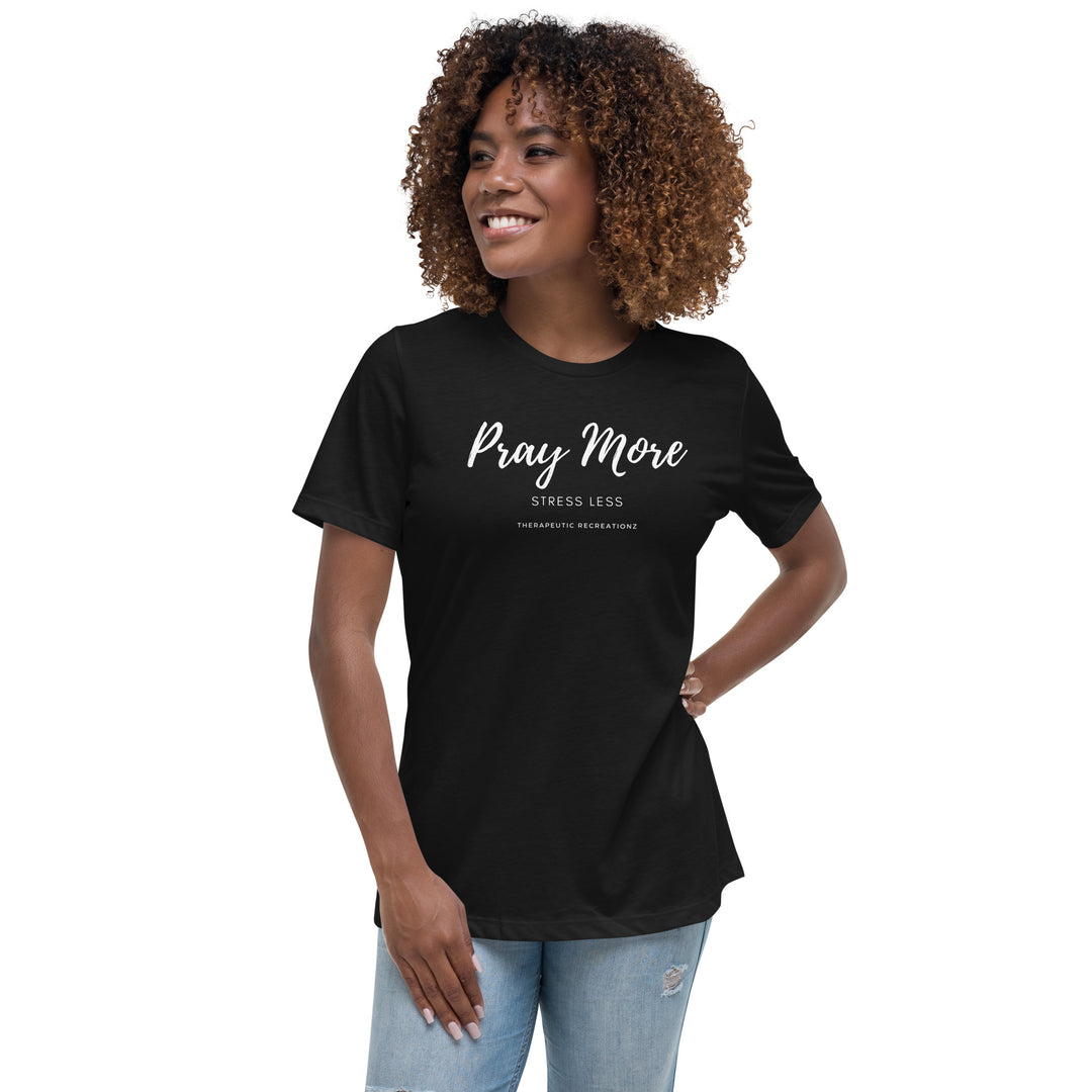 Women's Pray More Stress Less Relaxed T-Shirt