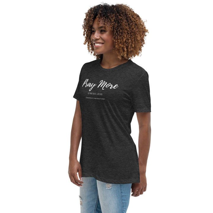 Women's Pray More Stress Less Relaxed T-Shirt