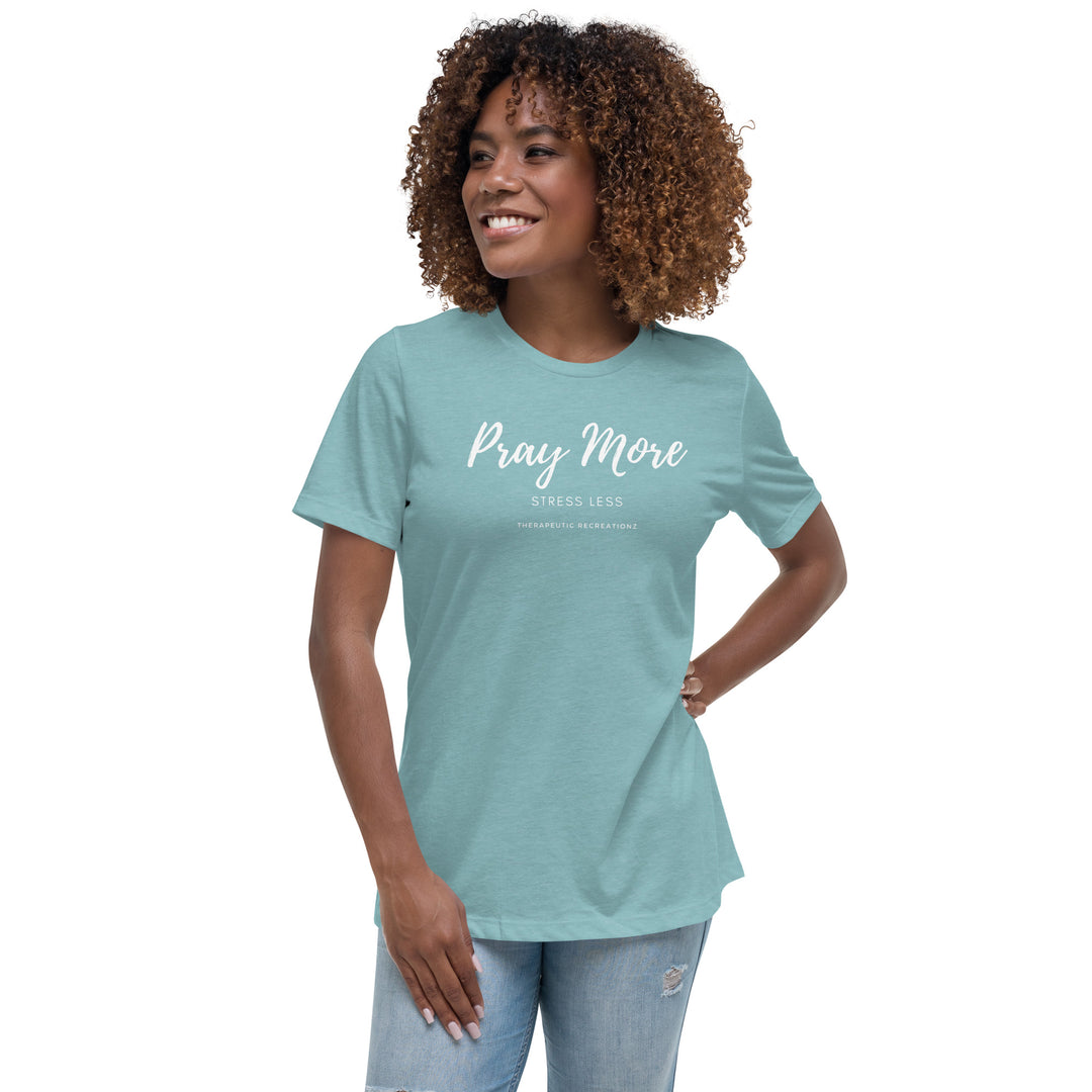 Women's Pray More Stress Less Relaxed T-Shirt