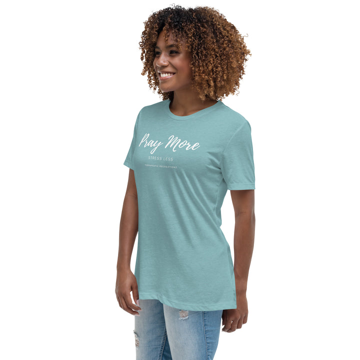 Women's Pray More Stress Less Relaxed T-Shirt