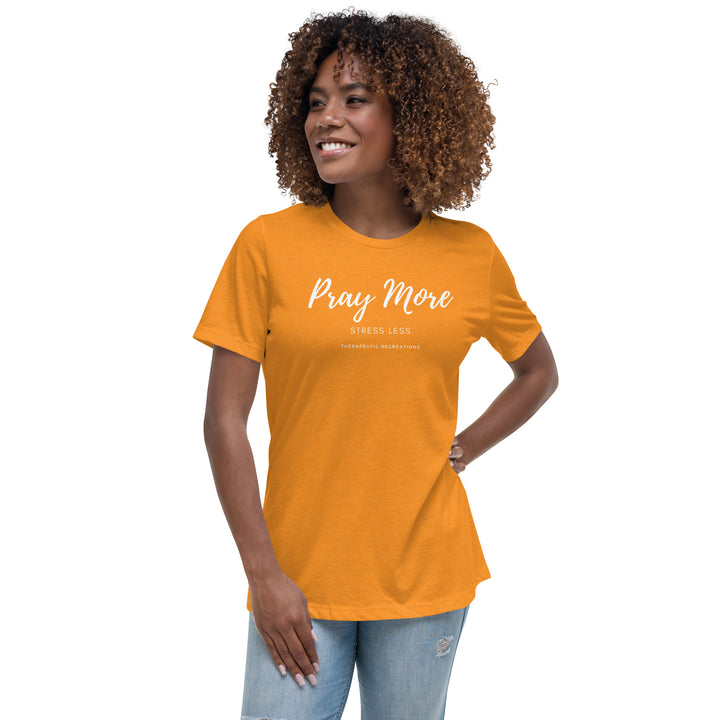 Women's Pray More Stress Less Relaxed T-Shirt