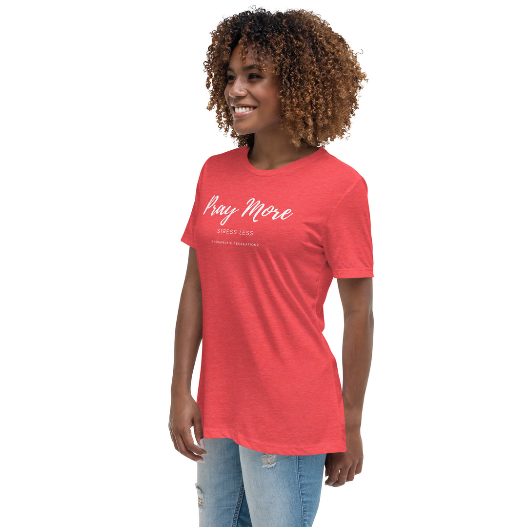 Women's Pray More Stress Less Relaxed T-Shirt