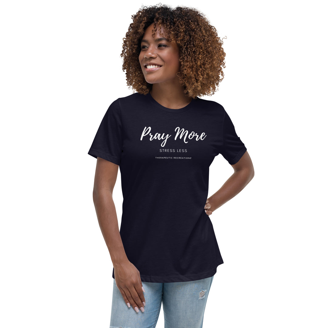 Women's Pray More Stress Less Relaxed T-Shirt