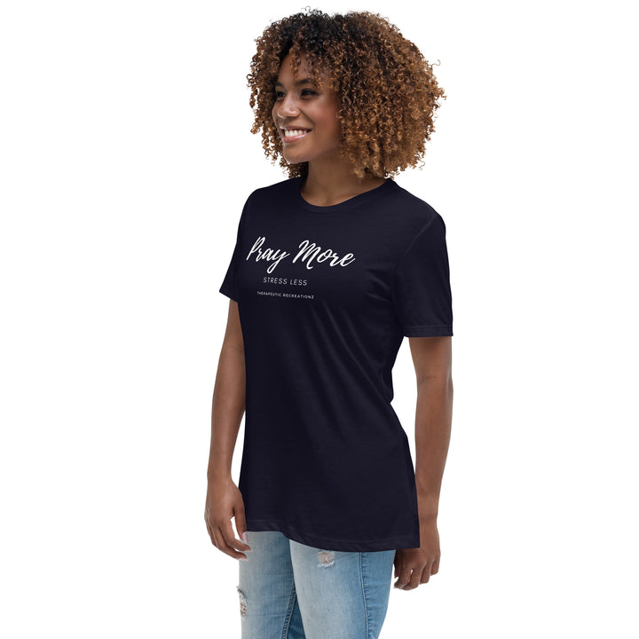 Women's Pray More Stress Less Relaxed T-Shirt